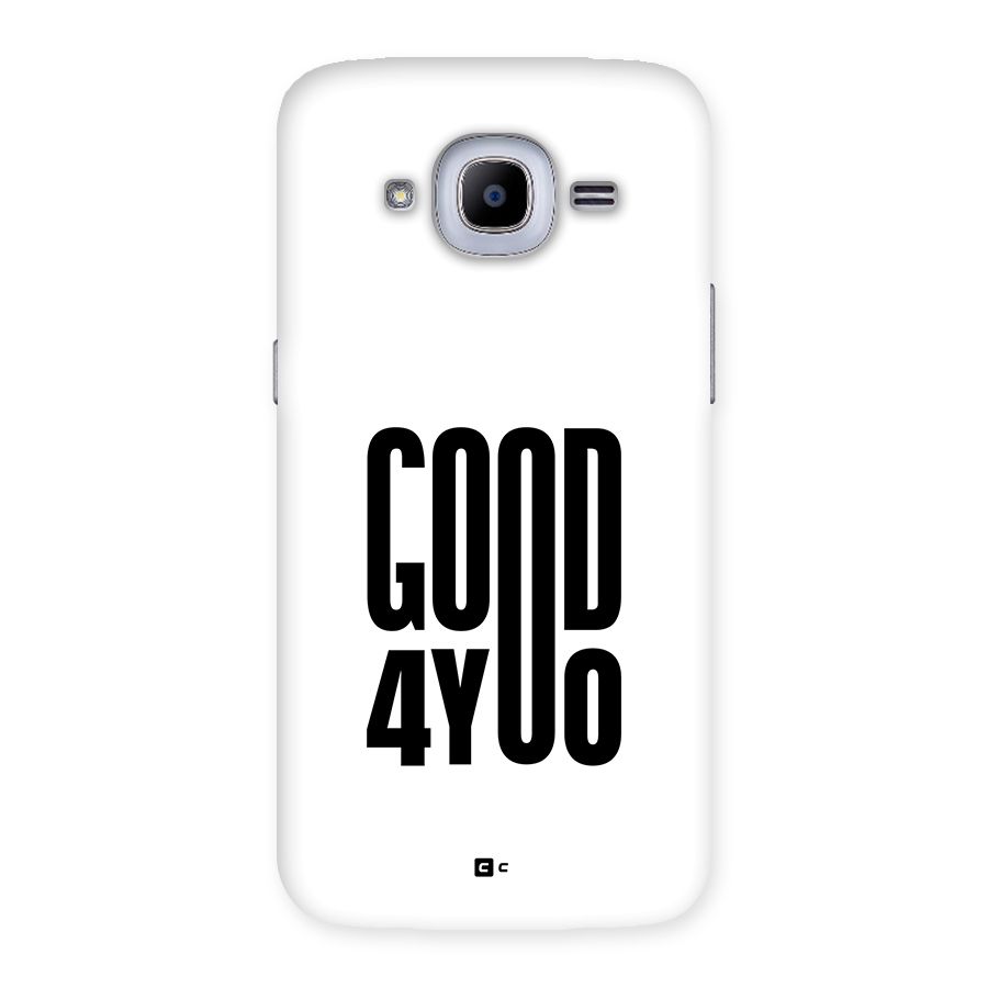 Good For You Back Case for Galaxy J2 Pro