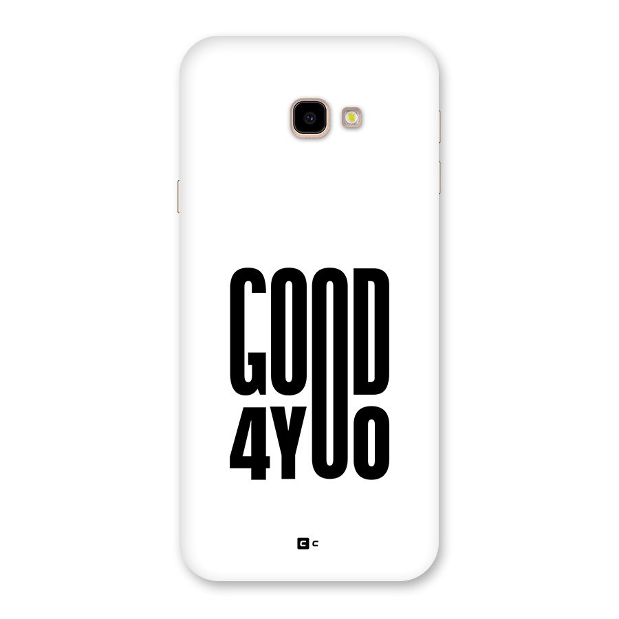 Good For You Back Case for Galaxy J4 Plus