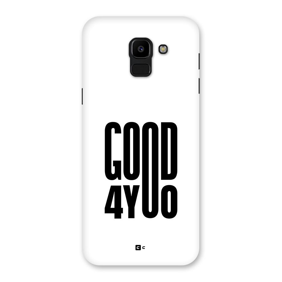 Good For You Back Case for Galaxy J6
