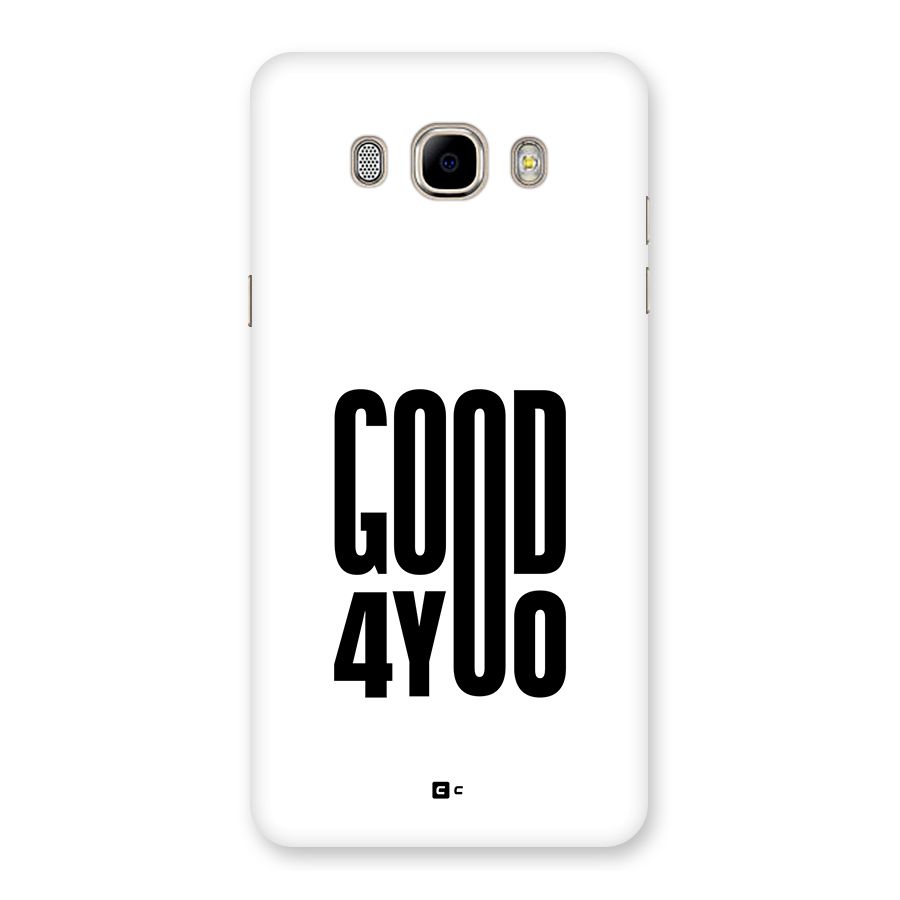 Good For You Back Case for Galaxy J7 2016