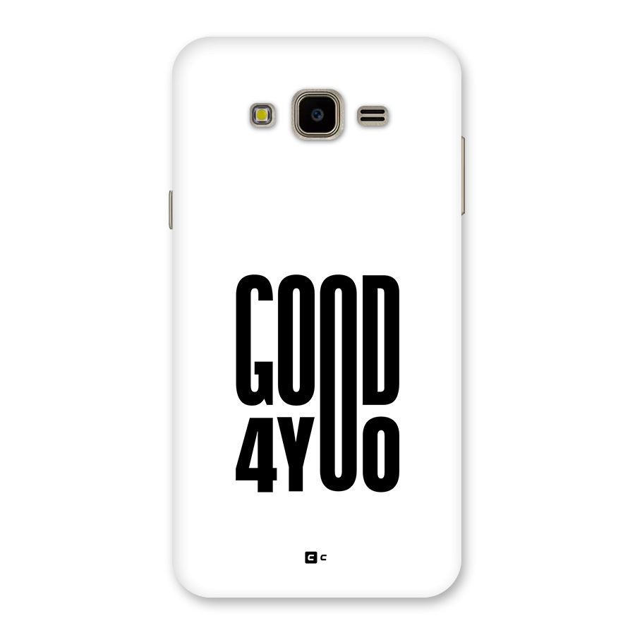 Good For You Back Case for Galaxy J7 Nxt
