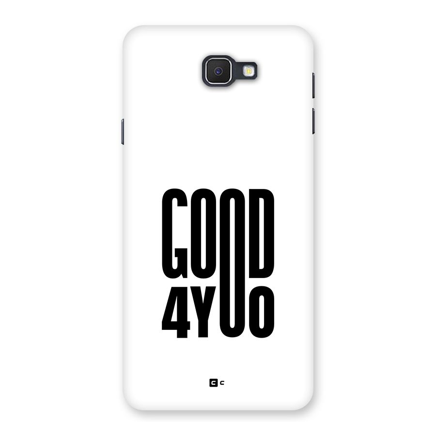 Good For You Back Case for Galaxy J7 Prime