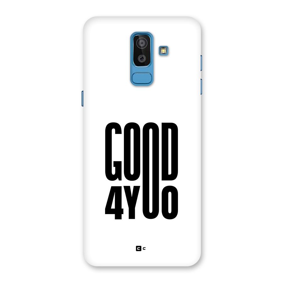 Good For You Back Case for Galaxy J8