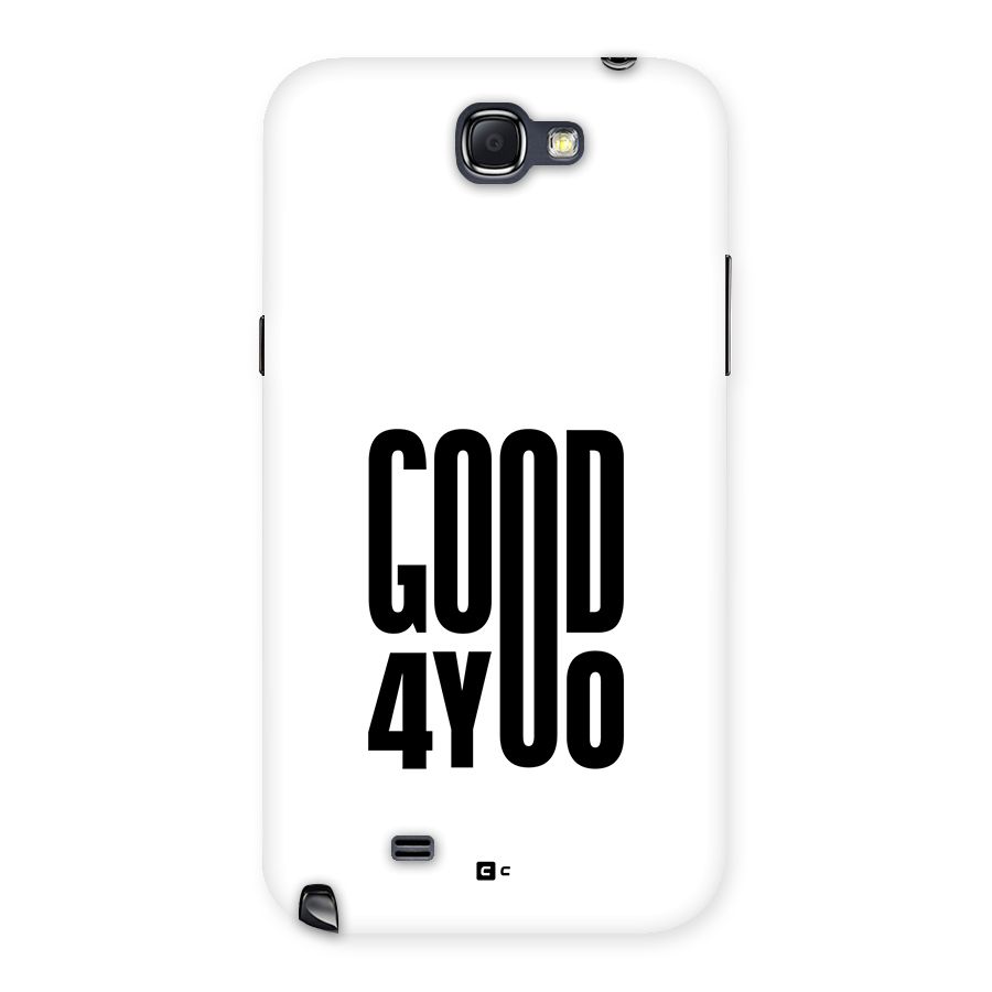 Good For You Back Case for Galaxy Note 2