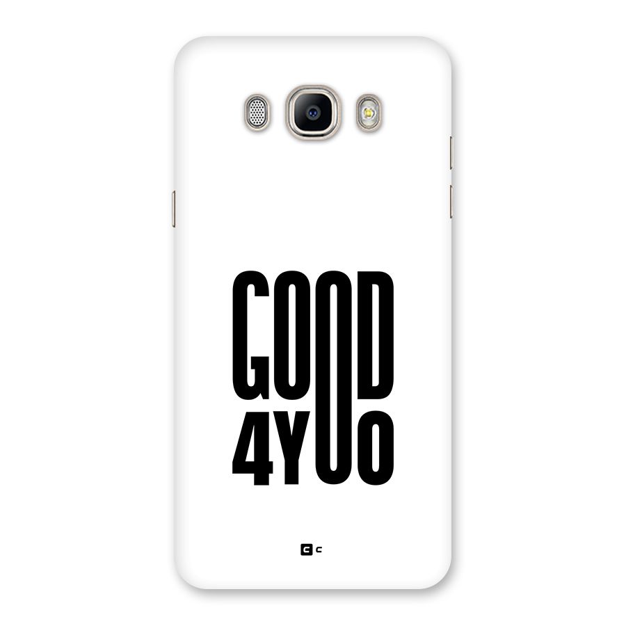 Good For You Back Case for Galaxy On8