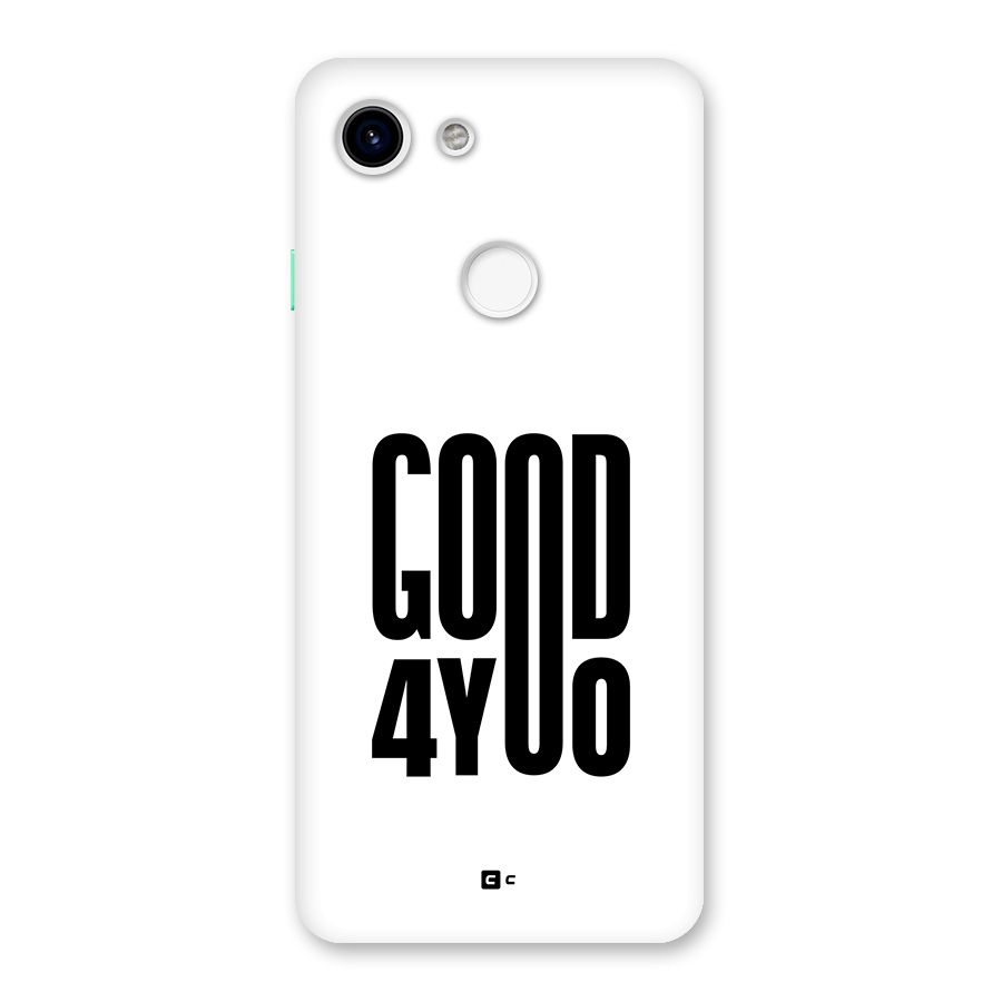 Good For You Back Case for Google Pixel 3