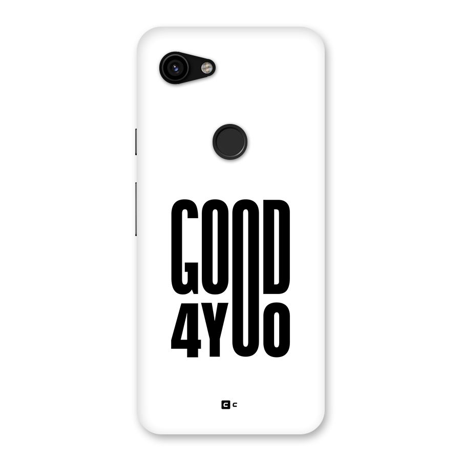 Good For You Back Case for Google Pixel 3a