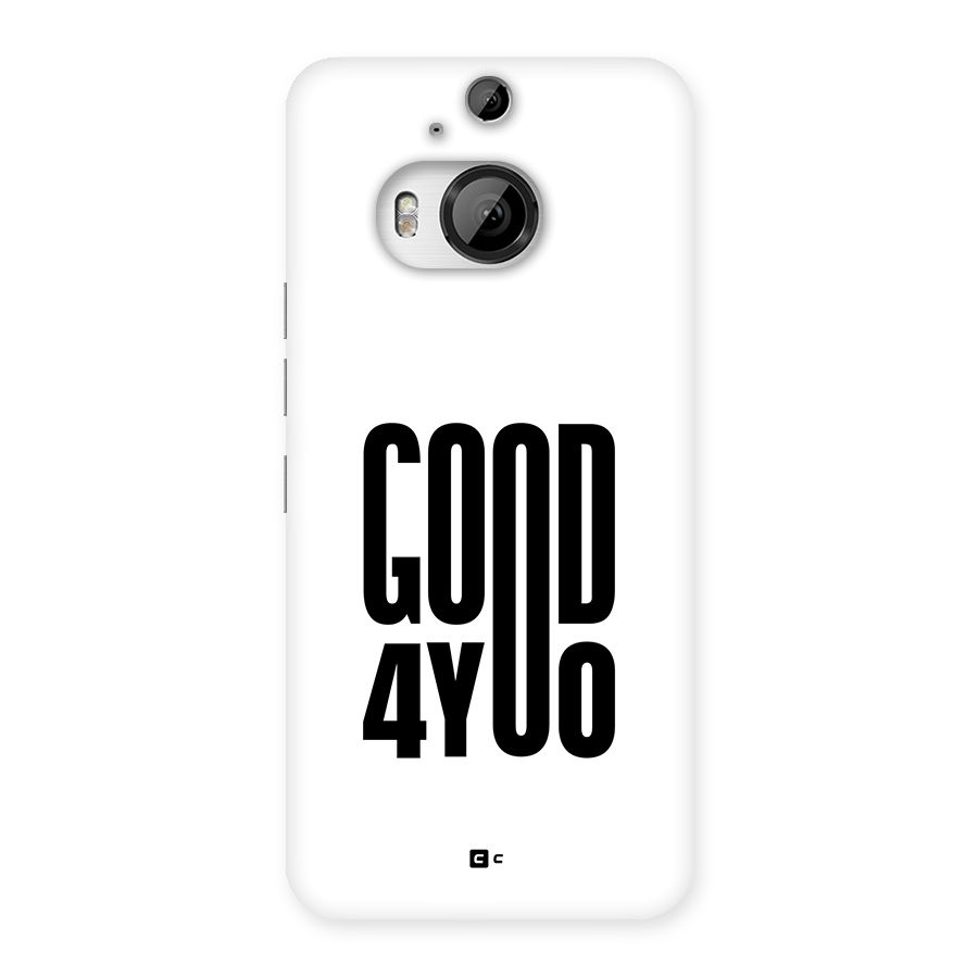 Good For You Back Case for HTC One M9 Plus