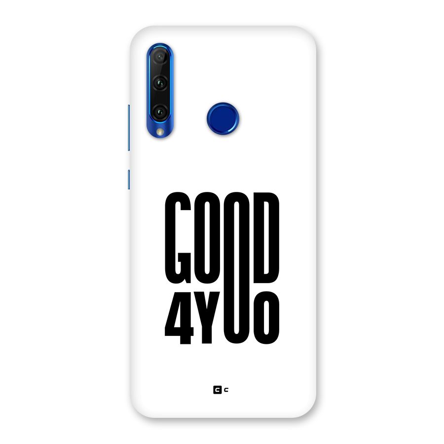 Good For You Back Case for Honor 20i