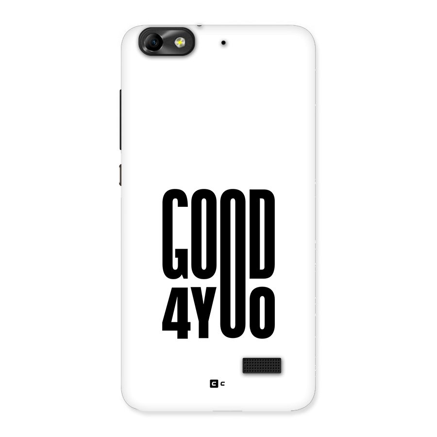 Good For You Back Case for Honor 4C