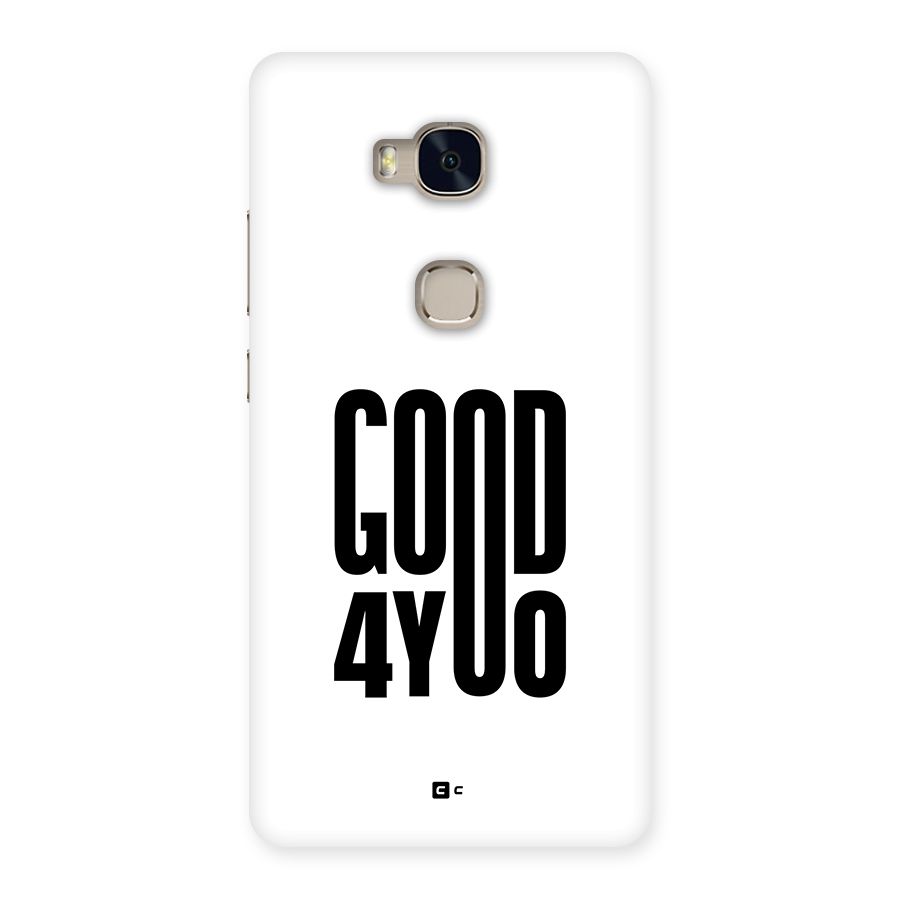 Good For You Back Case for Honor 5X