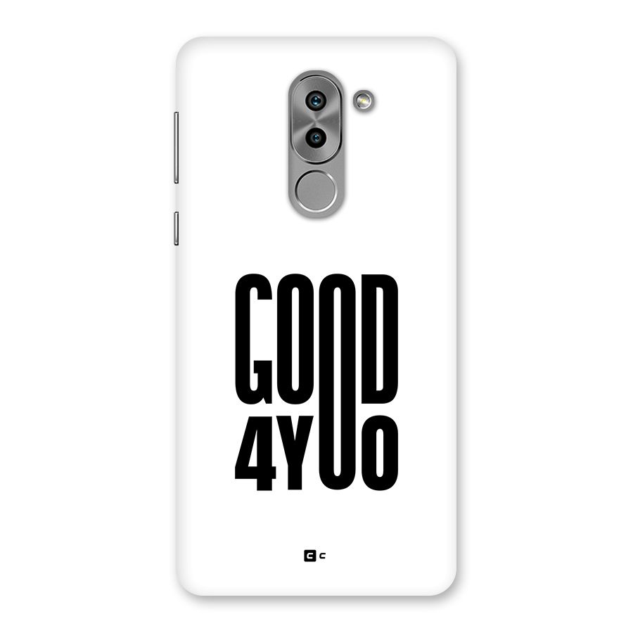Good For You Back Case for Honor 6X