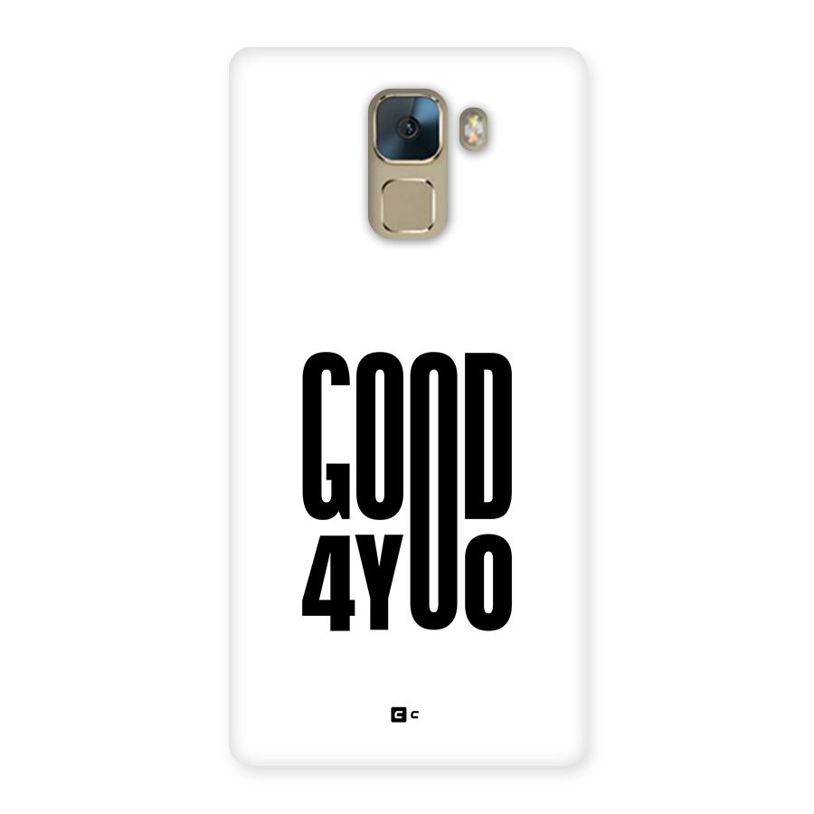 Good For You Back Case for Honor 7