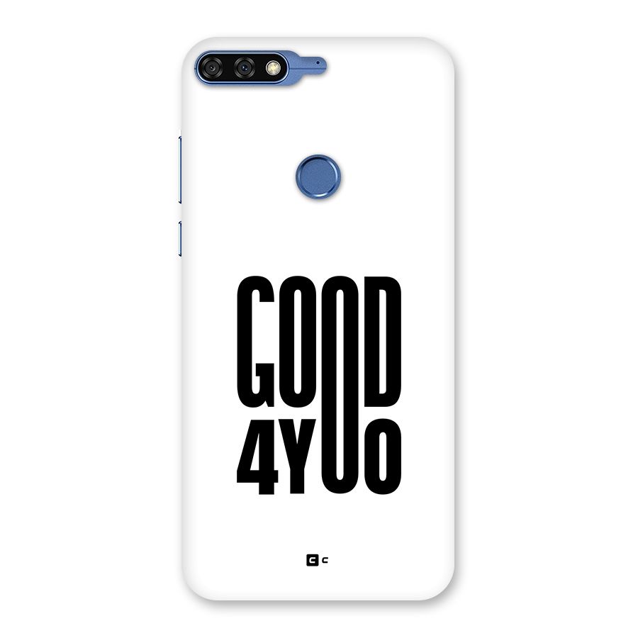 Good For You Back Case for Honor 7C
