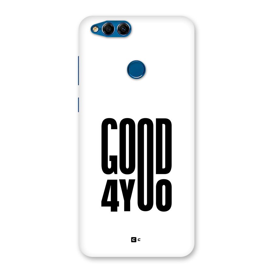 Good For You Back Case for Honor 7X