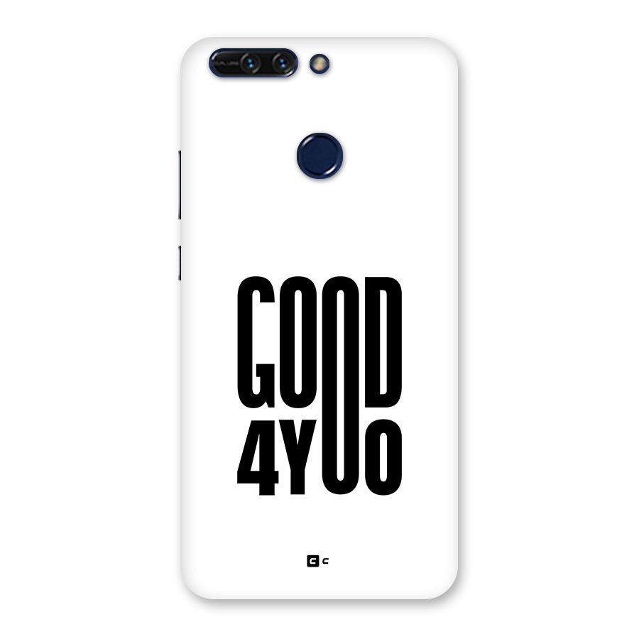 Good For You Back Case for Honor 8 Pro