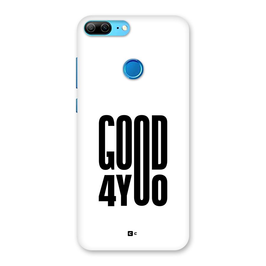 Good For You Back Case for Honor 9 Lite
