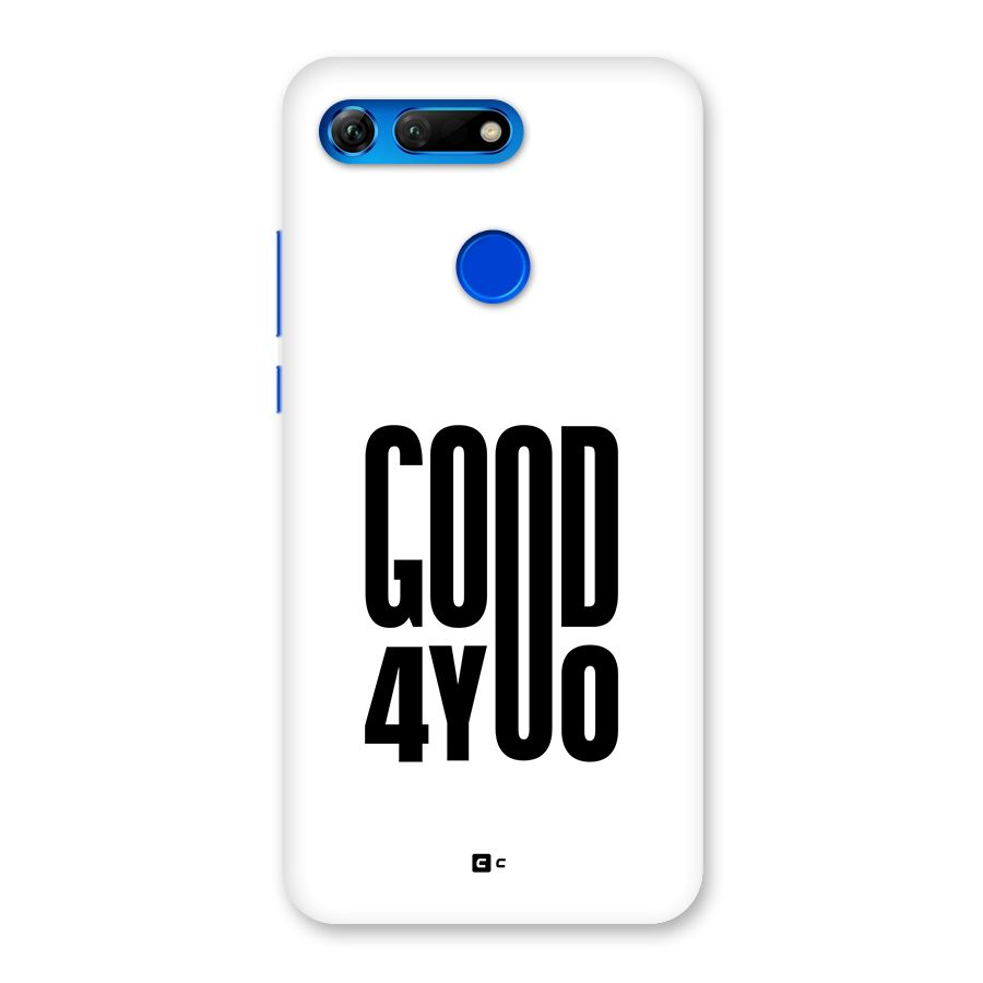 Good For You Back Case for Honor View 20