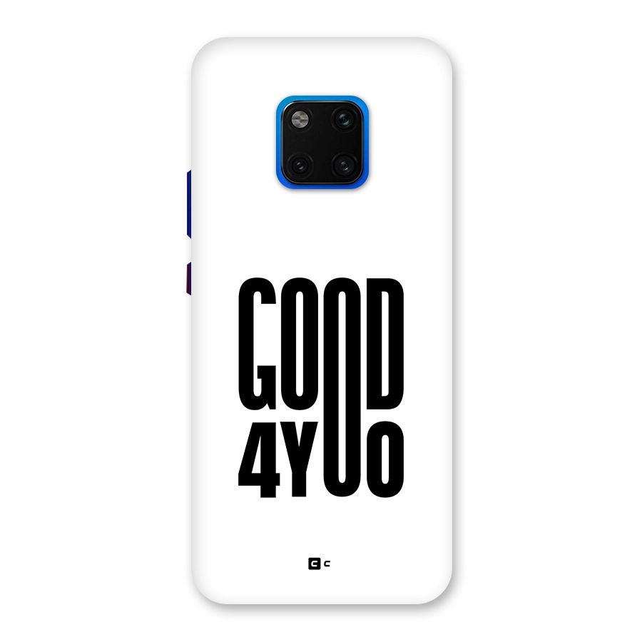 Good For You Back Case for Huawei Mate 20 Pro