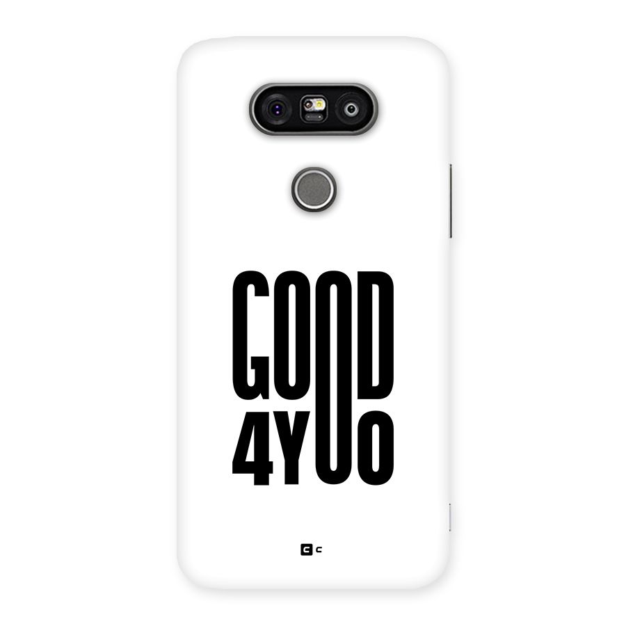 Good For You Back Case for LG G5