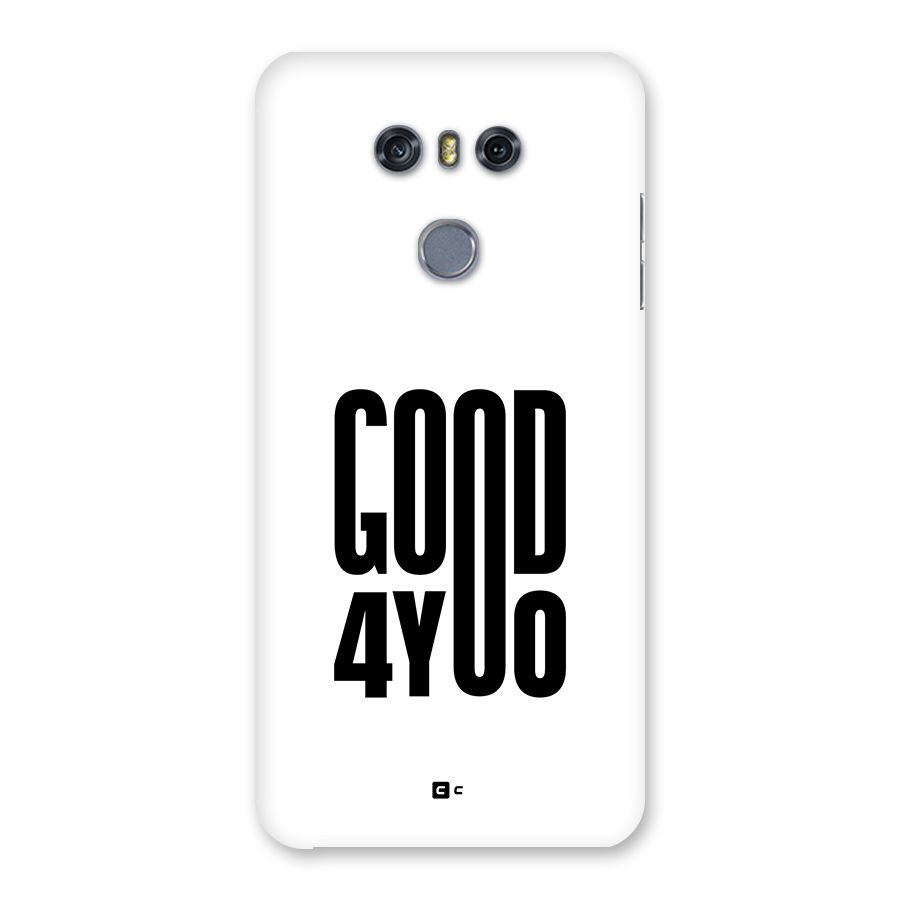 Good For You Back Case for LG G6