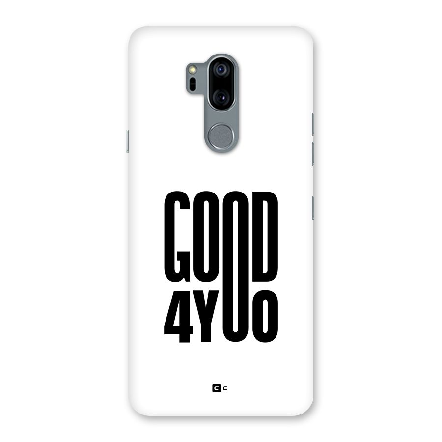 Good For You Back Case for LG G7