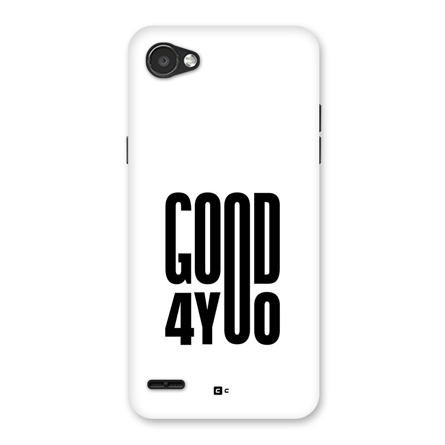 Good For You Back Case for LG Q6