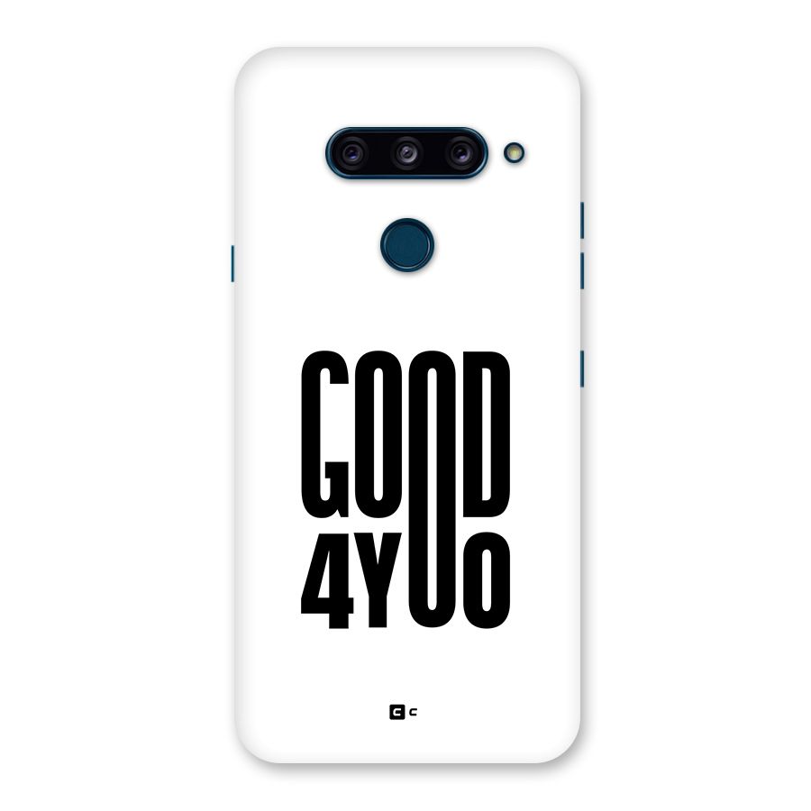 Good For You Back Case for LG  V40 ThinQ