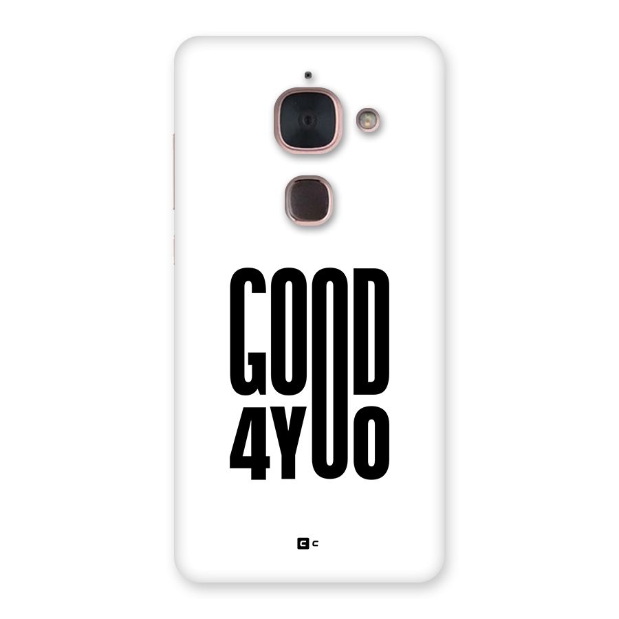 Good For You Back Case for Le Max 2