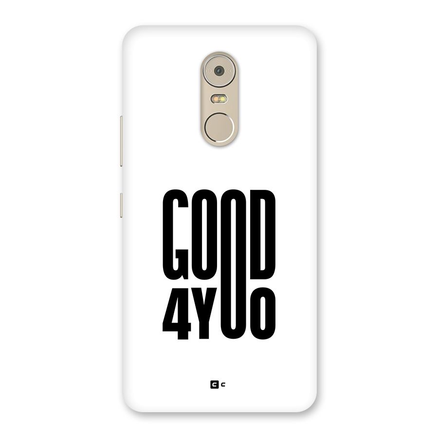 Good For You Back Case for Lenovo K6 Note