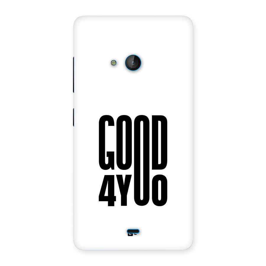 Good For You Back Case for Lumia 540