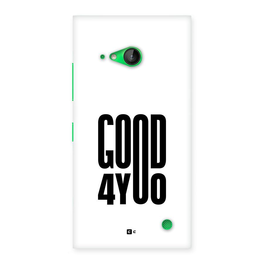 Good For You Back Case for Lumia 730