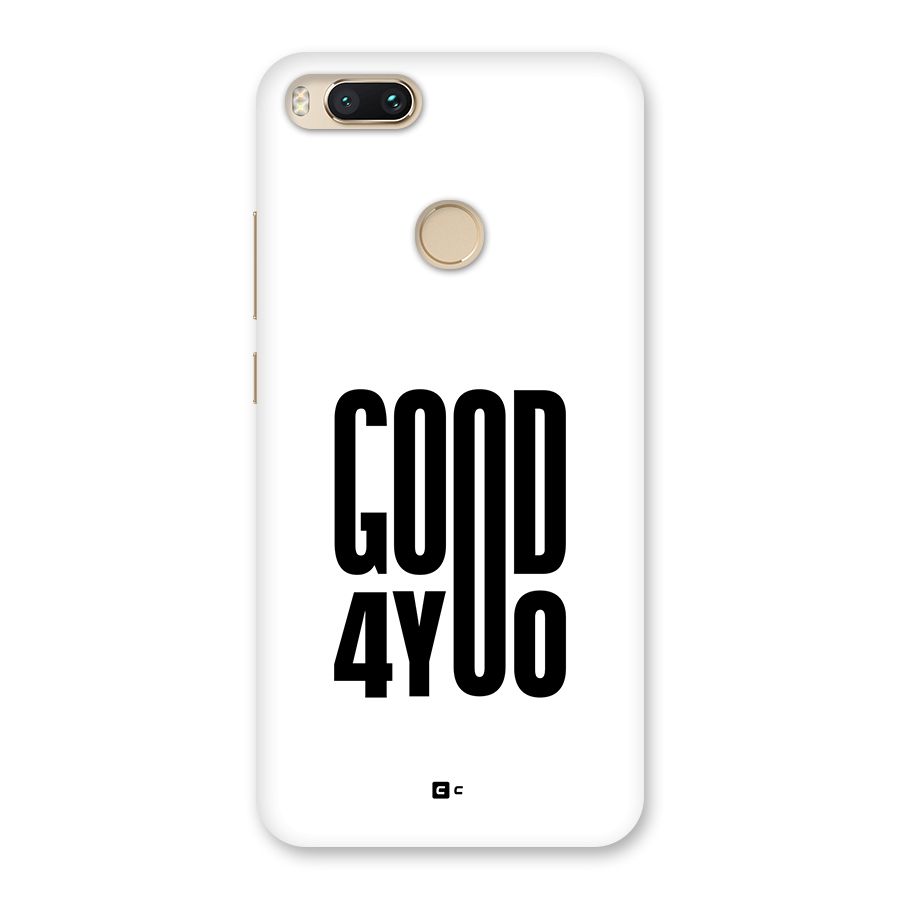 Good For You Back Case for Mi A1