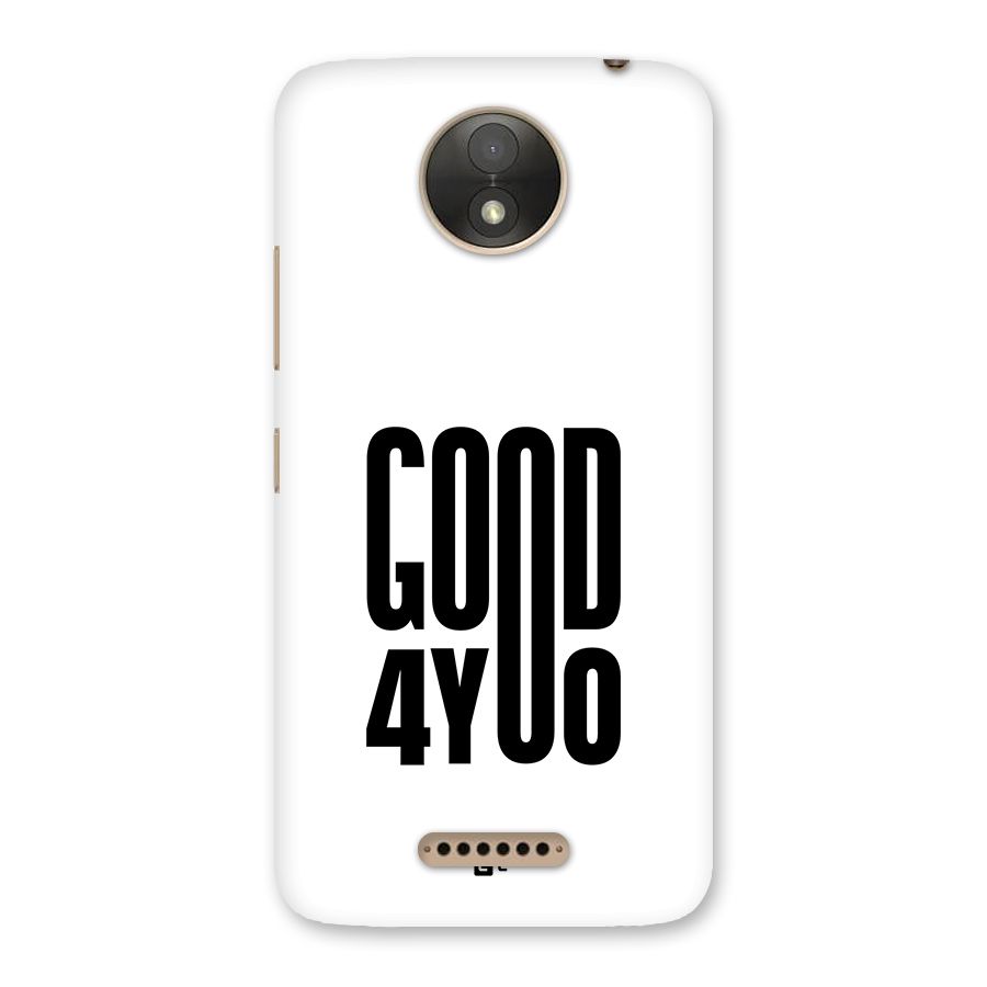 Good For You Back Case for Moto C Plus