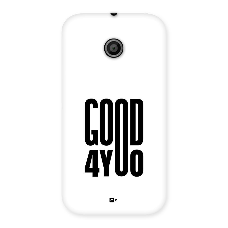 Good For You Back Case for Moto E