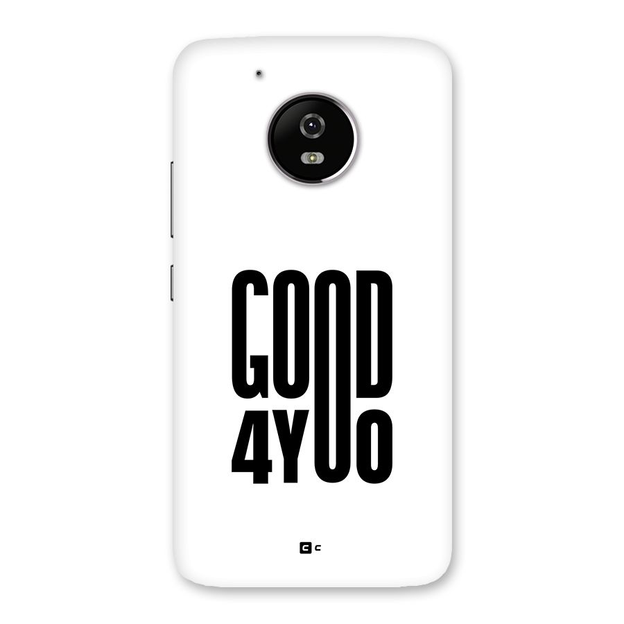 Good For You Back Case for Moto G5