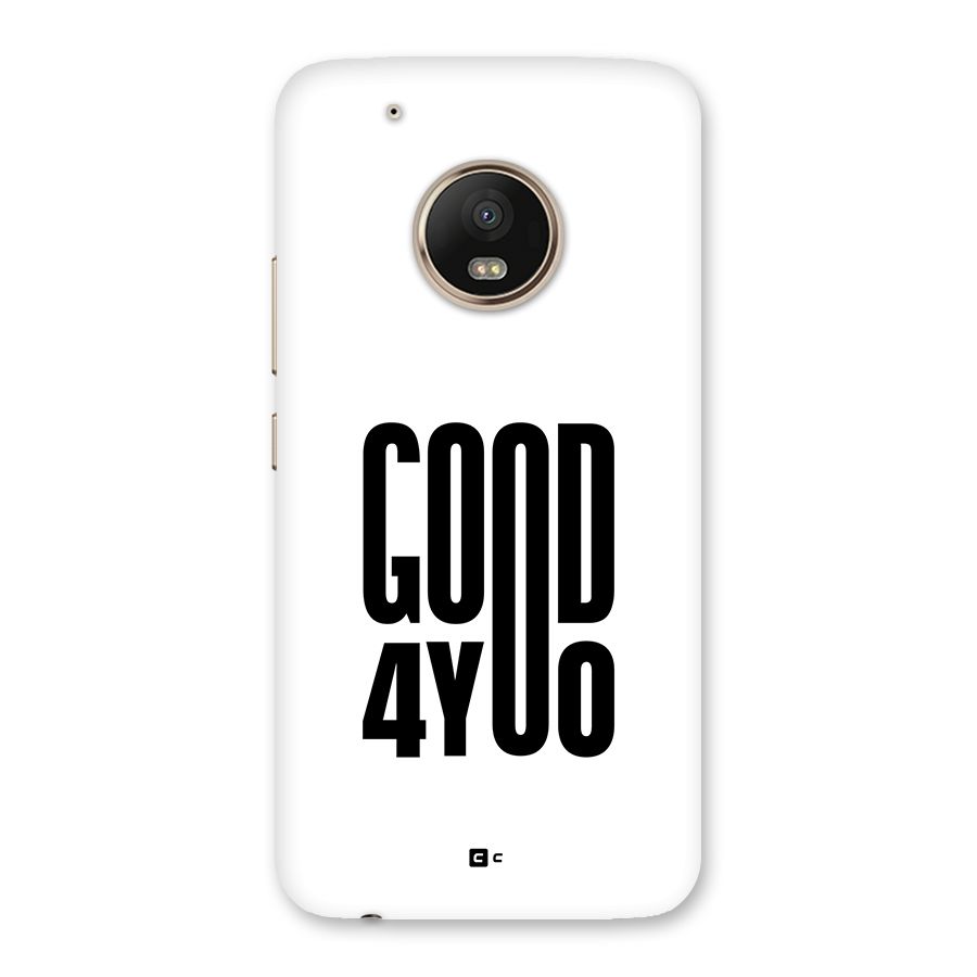 Good For You Back Case for Moto G5 Plus