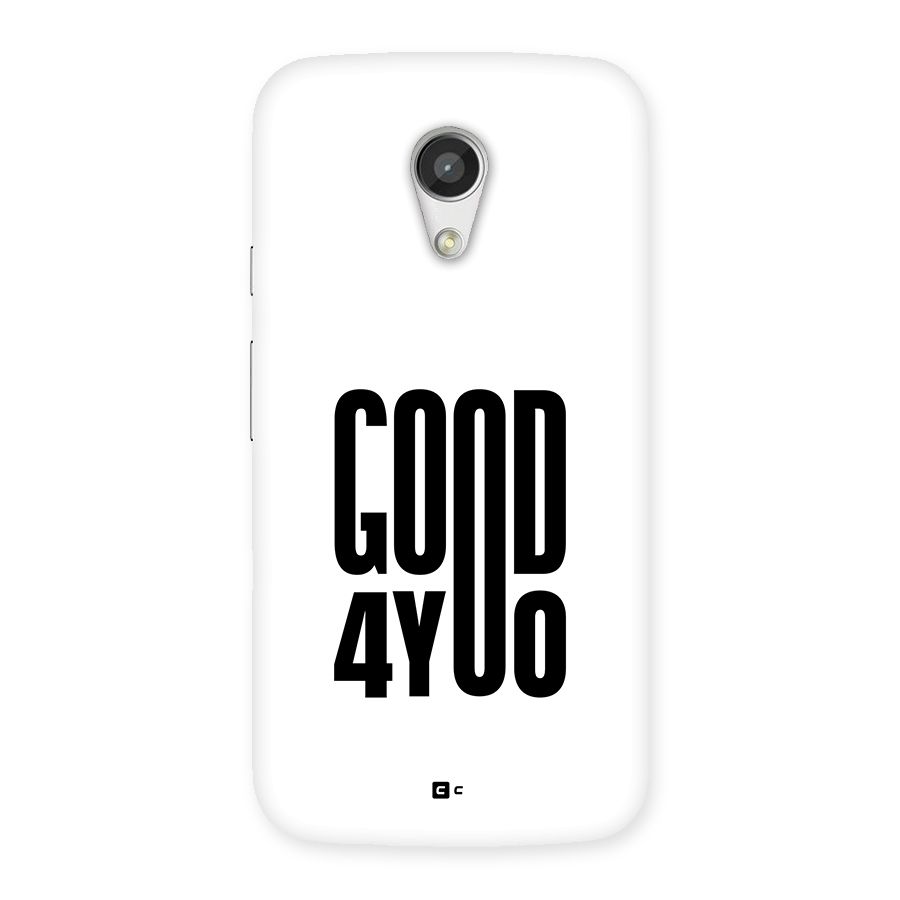 Good For You Back Case for Moto G 2nd Gen