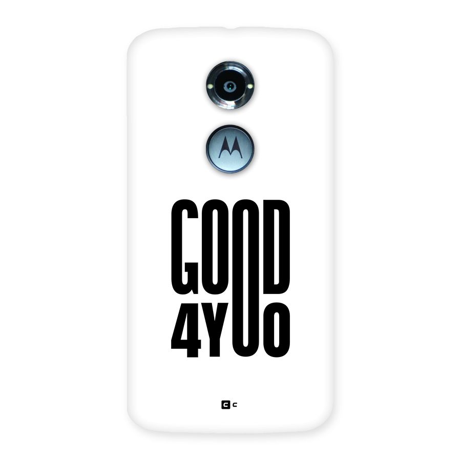 Good For You Back Case for Moto X2