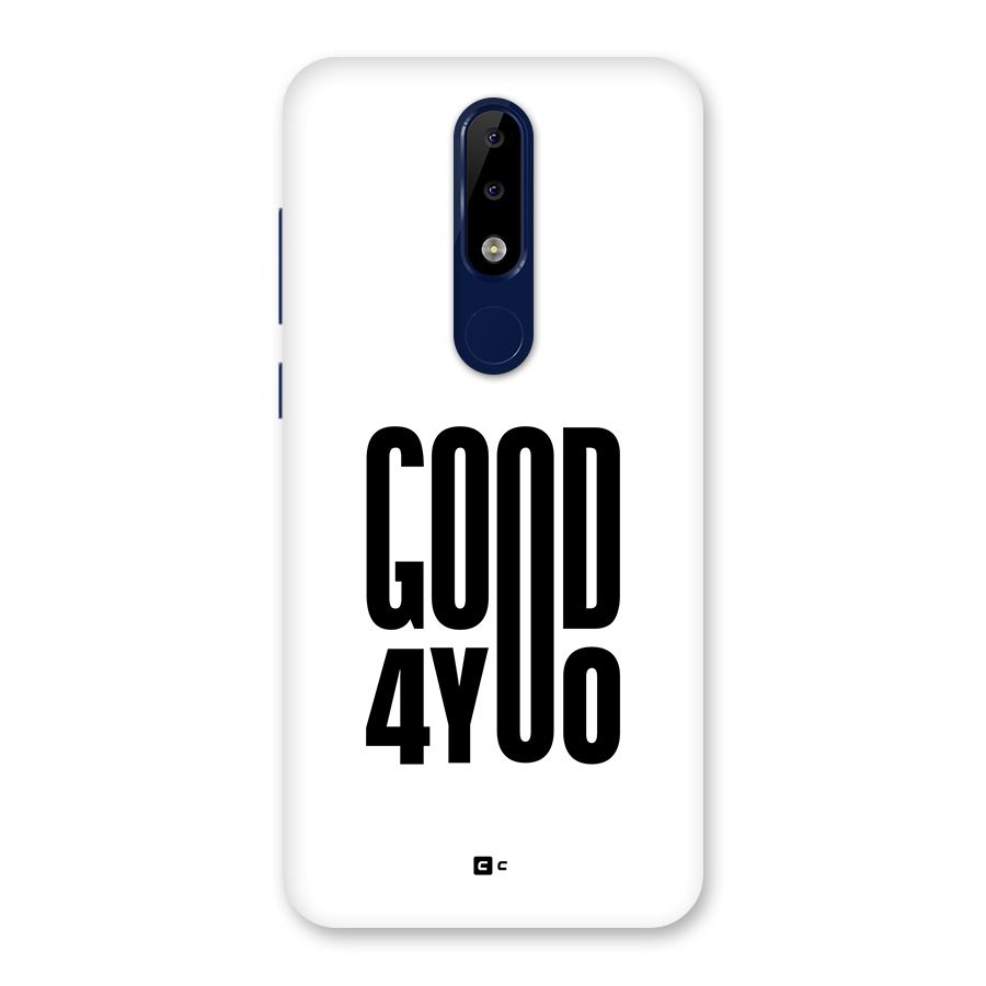 Good For You Back Case for Nokia 5.1 Plus