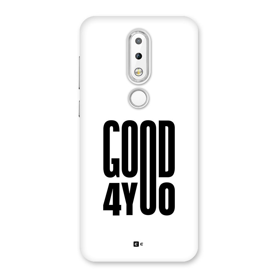 Good For You Back Case for Nokia 6.1 Plus