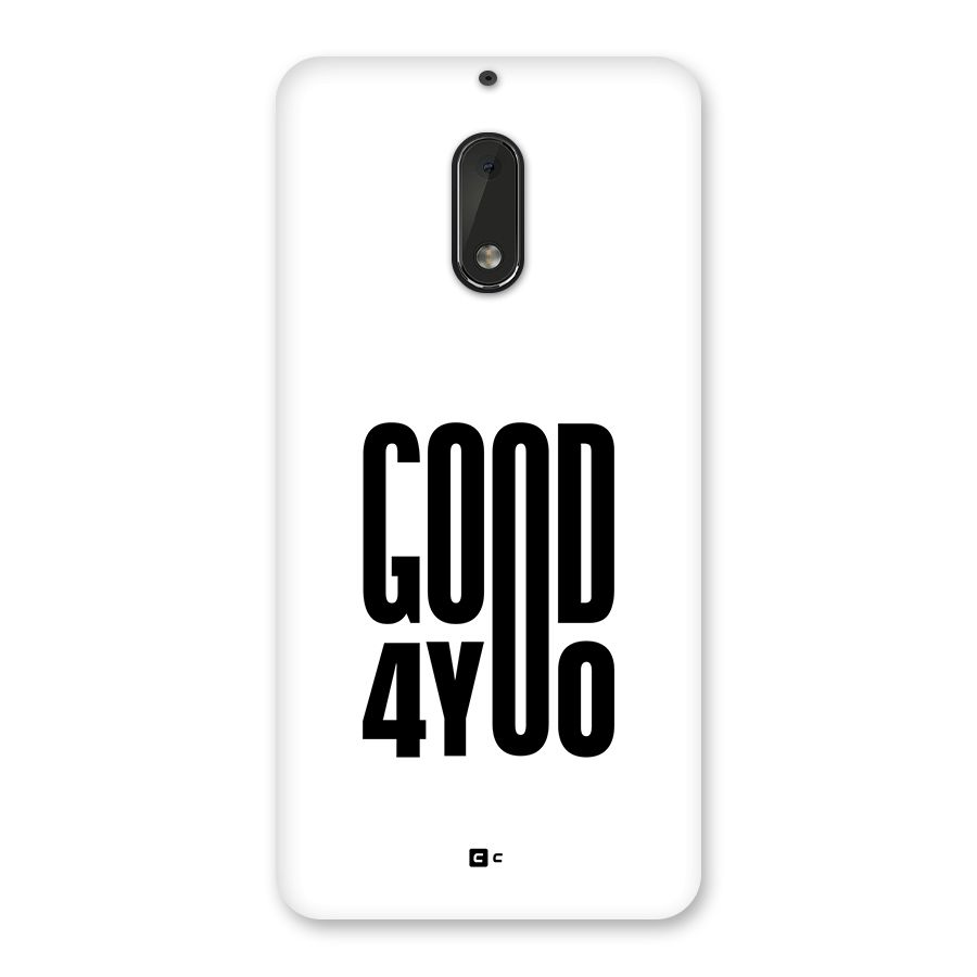 Good For You Back Case for Nokia 6