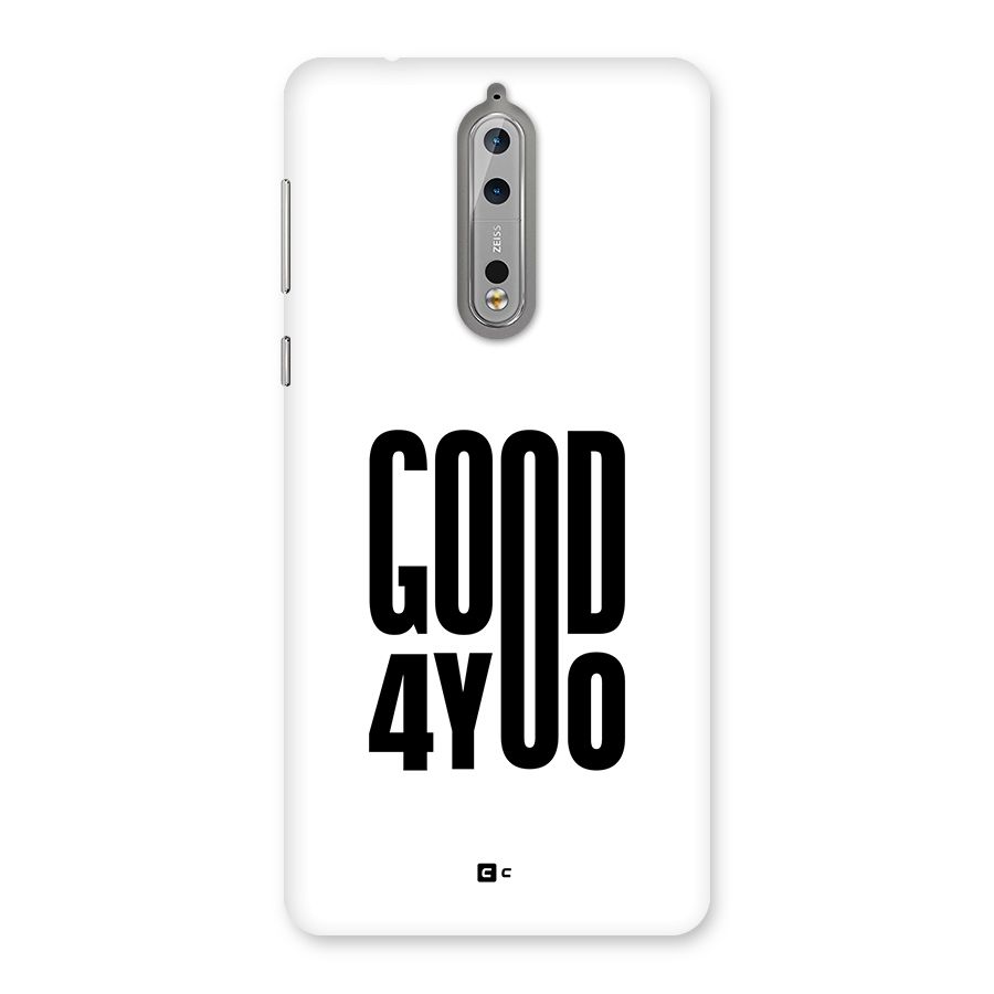 Good For You Back Case for Nokia 8
