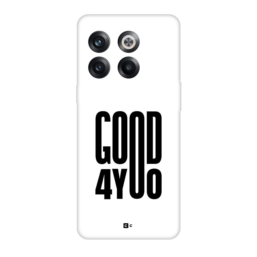 Good For You Back Case for OnePlus 10T