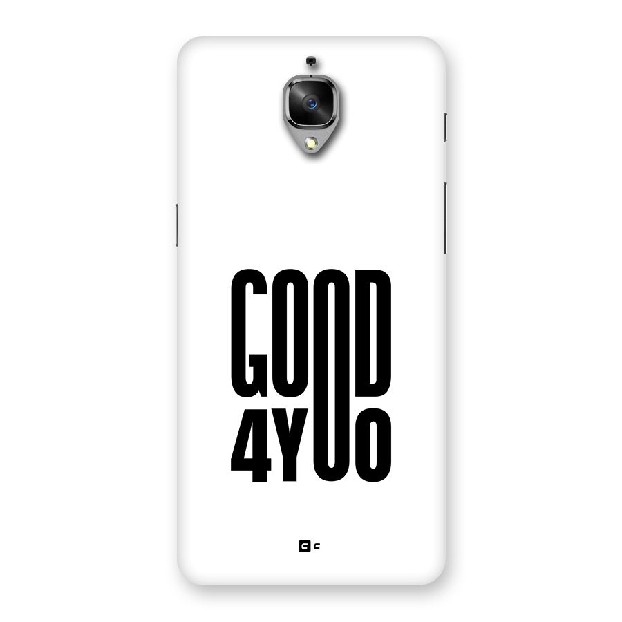 Good For You Back Case for OnePlus 3T