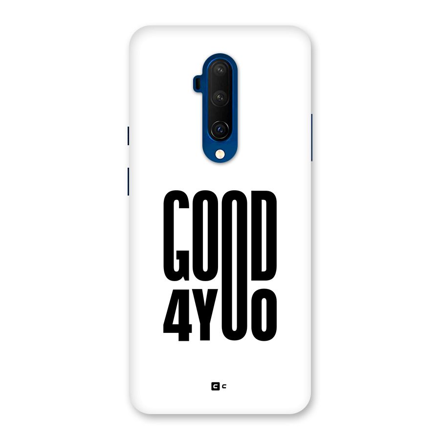 Good For You Back Case for OnePlus 7T Pro