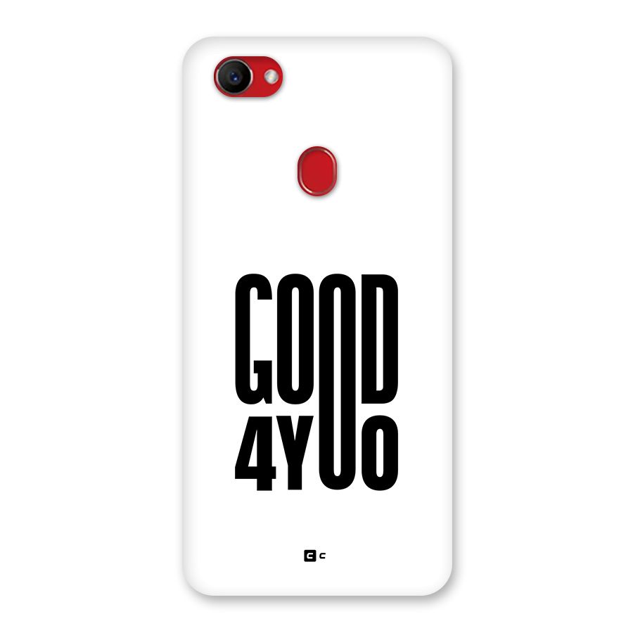 Good For You Back Case for Oppo F7