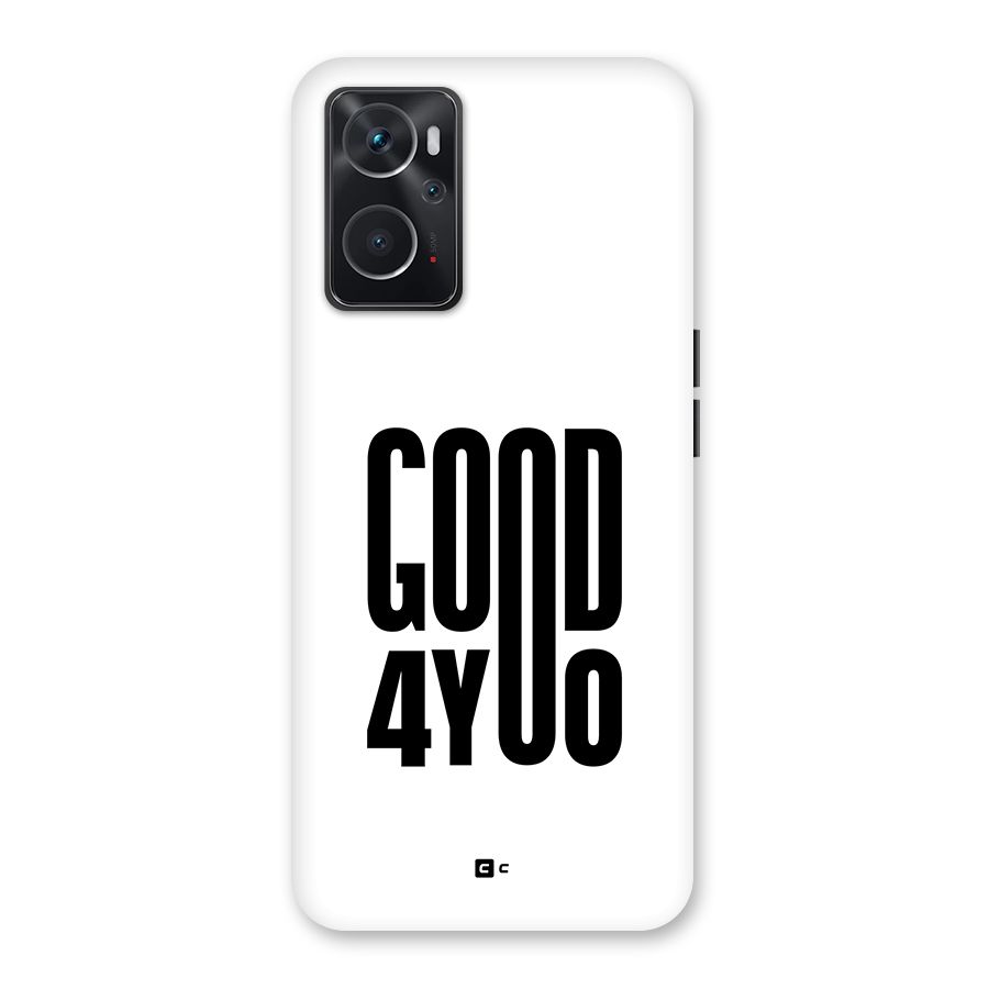 Good For You Back Case for Oppo K10 4G