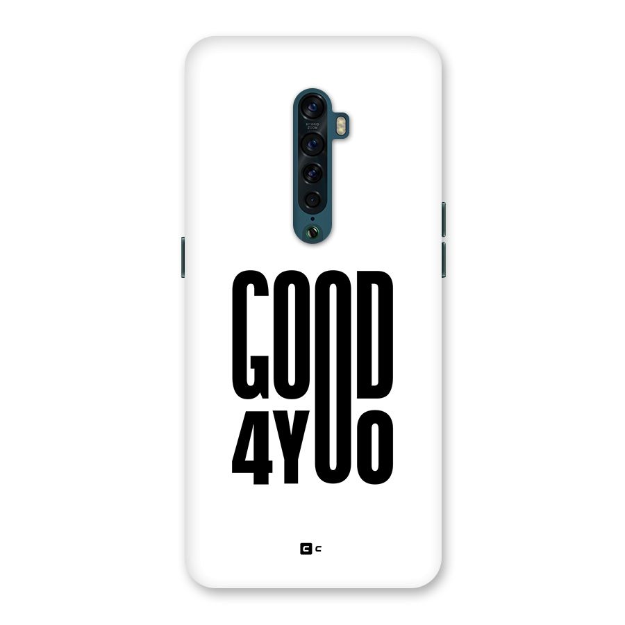 Good For You Back Case for Oppo Reno2