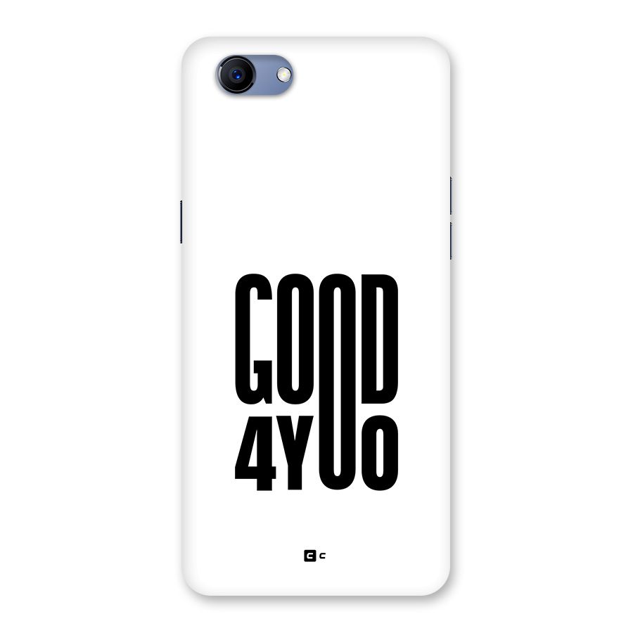 Good For You Back Case for Realme 1
